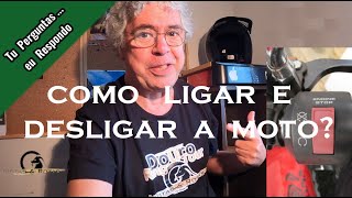 Como Ligar e Desligar a Moto ? ON-OFF !