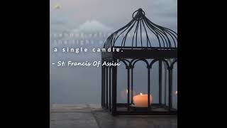 In Darkness, Find the Candle 🔥 #stfrancisofassisi #quotes #shorts