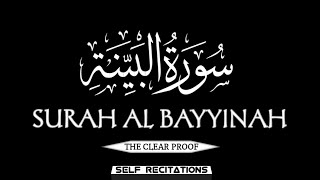 Surah Al-Bayyinah (The Clear Proof) | Translation | سورة البينة | Self Recitations