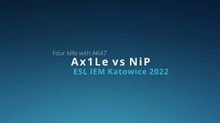 Ax1Le vs NiP - ESL IEM Katowice 2022