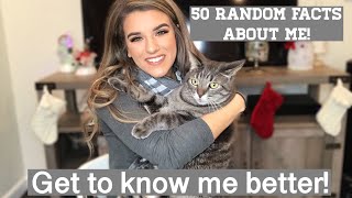 50 RANDOM FACTS ABOUT ME || GET TO TO KNOW ME!!