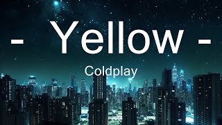 Coldplay - Yellow (Lyrics) 15p lyrics/letra