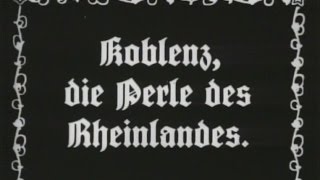 Koblenz, die Perle des Rheinlandes - UFA Stummfilm 1925