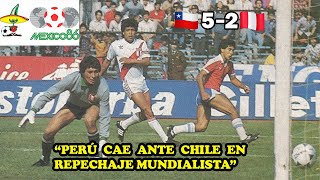 🇵🇪PERÚ PIERDE REPECHAJE VS CHILE🇨🇱 (MÉXICO 1986)