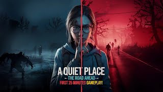 THE ROAD AHEAD: A QUIET PLACE - FULL GAMEPLAY WALKTHROUGH (FIRST 25 MINUTES, PS5/XBOX)