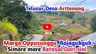 🔴Dari sinilah Asal muasal Marga Oppusunggu, Rajagukguk dan Siamare mare ‼️Desa Aritonang Muara...