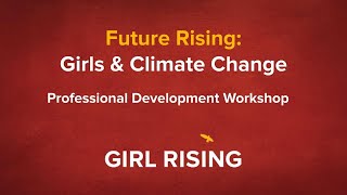 Future Rising: Girls and Climate Change Professional Development