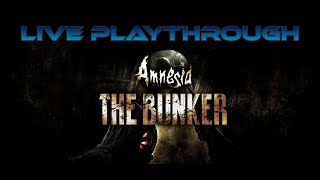 Amnesia: The Bunker - Live Playthrough Part 1