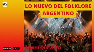 Anahi Quevedo. Lo Nuevo del Folklore Argentino