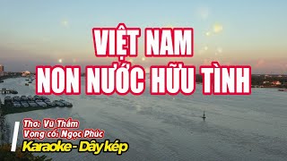 Việt Nam non nước hữu tình | karaoke | vọng cổ - dây kép | Thơ: Vũ Thắm | Vọng cổ: Ngọc Phúc