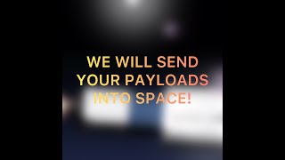 We will send your payloads into space!