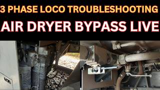 3 phase locomotive Air dryer bypass process 3 phase loco TROUBLESHOOTING