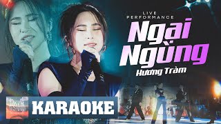 [KARAOKE] NGẠI NGÙNG (LIVE BAND) - HƯƠNG TRÀM BEAT PHỐI MỚI 2024