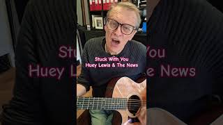 "Stuck With You" Huey Lewis & The News #unplugged #80smusic #acoustic #music  #coversong #guitar