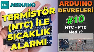 15 Dakikada Arduino ve Termistör Kullanarak NTC Sıcaklık Alarm Devresi Kuralım