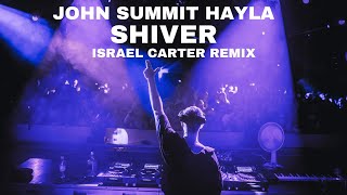 John Summit & Hayla - Shiver (Israel Carter Remix)