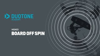 HOOKED - Board Off Spin - Duotone Academy