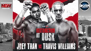 NEWxDusk Pro: Destruction at Dusk - Travis Williams vs Joey Tran