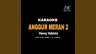 Anggur Merah 2 (feat. Galvany Elgar Maabuat) (Karaoke Version)