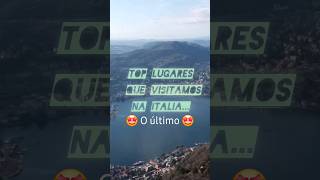 Top lugares que visitamos na Itália. O último é sem dúvida um dos lugares mais bonitos do mundo!!