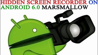 How to Record Screen on Android 6.0 Without Installing Anything