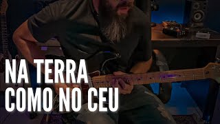 Na Terra como no Céu (GUITARRA) Gabi Sampaio // SAMUEL LIMA