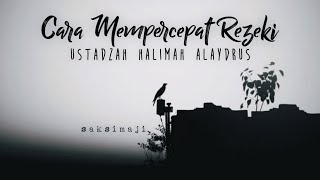 Cara Mempercepat Rezeki | Ustadzah Halimah Alaydrus | Saksimaji