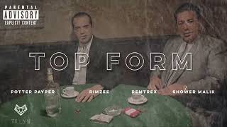 Rimzee feat. Potter Payper, Remtrex & Shower Malik - Top Form (Remix)