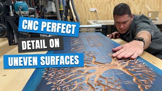 How to CNC Perfect Details on Uneven Surfaces