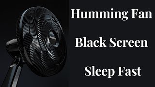 BEST FAN NOISE Humming Fan BLACK SCREEN | SLEEP FAST