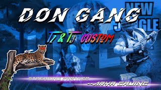 don gang t2&t3 custom & free tournament  streaming partner arya gaming