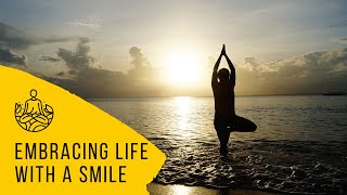 Embracing Life With A Smile: Guided Meditation - Radical Acceptance