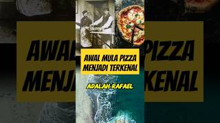 Awal mula pizza menjadi terkenal #shorts #feedshorts