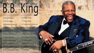 B. B. King || B B King Greatest Hits Full Album || BB King Greatest Hits Full Album