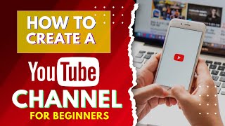 How To Create A YouTube Channel | 2023 Channel Monetization Update