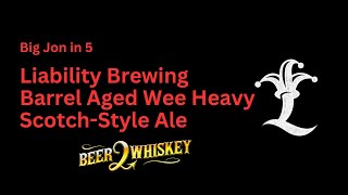 Liability Barrel Aged Wee Heavy Scotch-Style Ale: Big Jon in 5