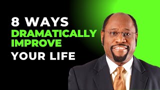 8 Ways to Dramatically Improve Your Life | DR MYLES MUNROE MOTIVATION VIDEO