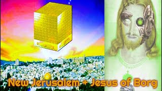 New Jerusalem, the Jesus of Borg + a False Heaven of God. Christians are once again being deceived