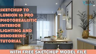 SKETCHUP TO LUMION 10 PHOTOREALISTIC INTERIOR WITH FREE SKETCHUP MODEL