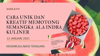 CARA UNIK DAN KREATIF MEMOTONG SEMANGKA 🍉