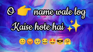 O 👉 name wale log 🤗 kaise hote hai | O alphabet name status video | O name nature status | O Status