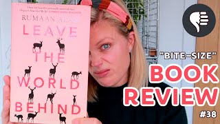 "Bite-size" Book Review #38 | Leave the World Behind by Rumaan Alam 📚