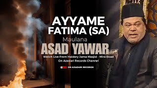 Majlis-03 | Ayyam-e-Aza-e-Fatimiyah (س) | Maulana Asad Yawar (shb) #WhoKilledFatimah (س) | Mira Road