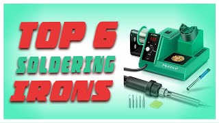 Top 6 Soldering Irons On The Market Right Now!