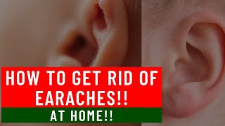 How to get rid of earaches - Best Ways to Treat at Home and Prevent that Earache