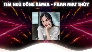 TIM NGỦ ĐÔNG REMIX - Phan Như Thùy x Gold MK | Đừng bước vào trong thế giới của em Remix Hot TikTok