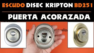 ESCUDO DISEC KRIPTON BD251 [ ESPECIAL PUERTA ACORAZADA ] [ 2022 ]