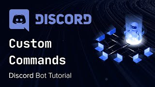 Discord Bot with Python - Tutorial 5 - Custom Commands