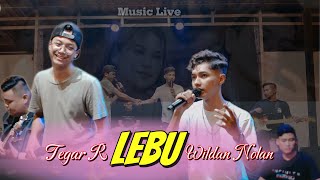 Wildan nolan ft tegar R - LEBU || koyo lebu keterak angin