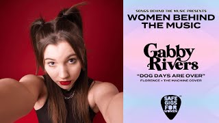 Gabby Rivers - Dog Days Are Over (Cover of Florence + The Machine for Women Behind The Music)